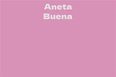 Aneta Buena Facts Bio Career Net Worth Aidwiki