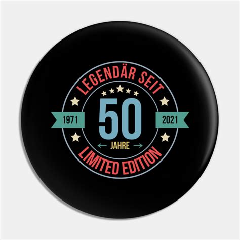 50th Birthday 50 Years Born In 1971 50th Birthday Pin Teepublic Uk
