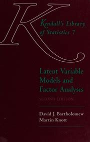 Latent Variable Models And Factor Analysis Bartholomew David J
