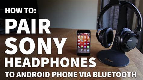 How To Pair Sony Headphones To Android Connect Sony Headphones To