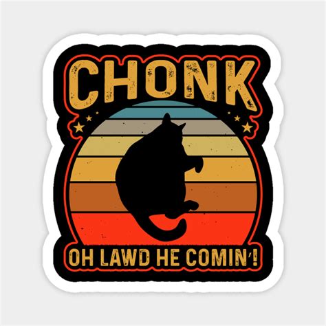 Chonk Scale Cat Meme Chonk Cat Chonk Magnet Teepublic