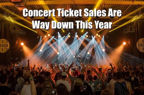 Concert Ticket Sales Are Down By A Lot This Year Music 30 Music Industry Blog