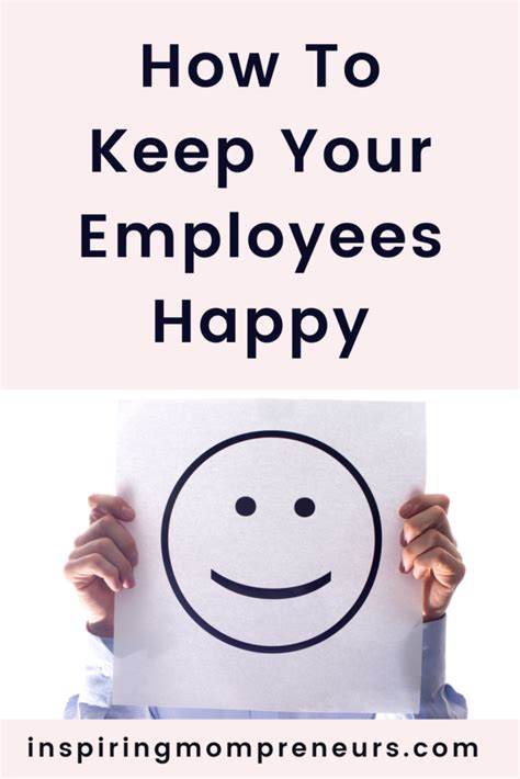 How To Keep Employees Happy Inspiring Mompreneurs