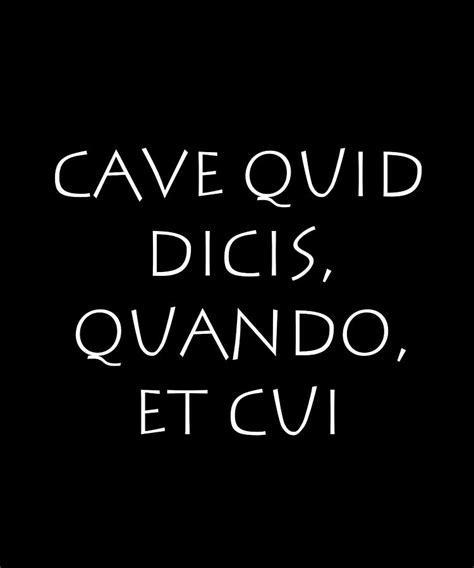 Cave quid dicis quando et cui Digital Art by Vidddie Publyshd