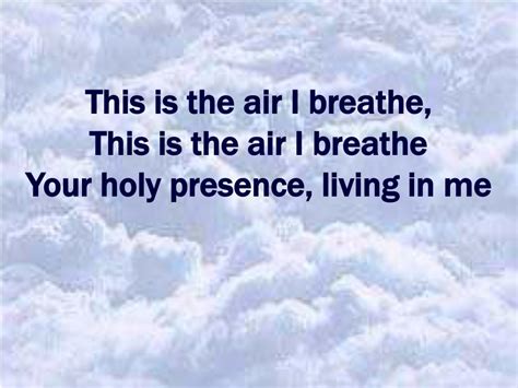 Ppt Breathe This Is The Air I Breathe This Is The Air I Breathe Your