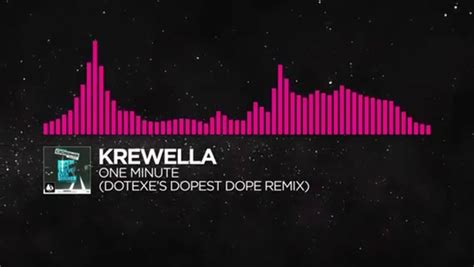 Krewella One Minute Dotexes Dopest Dope Remix Monstercat Release