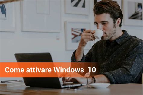 Attivare Windows 10 Guida Completa Blog Mr Key Shop