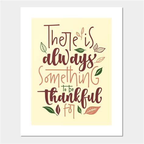 There Is Always Something To Be Thankful For Thanksgiving Posters
