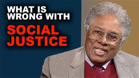 Thomas Sowell What Is Wrong With Social Justice Youtube
