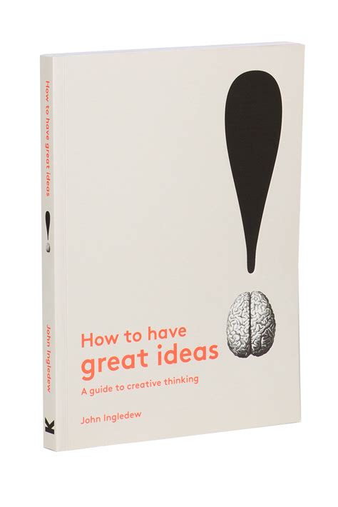 How To Have Great Ideas A Guide To Creative Thinking Uk