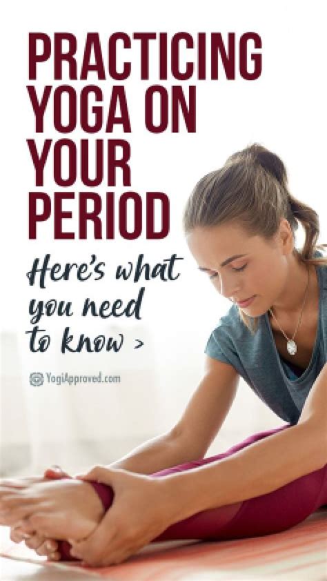 Everything You Need To Know About Practicing Yoga On Your Period In 2020 Yoga Help Types Of