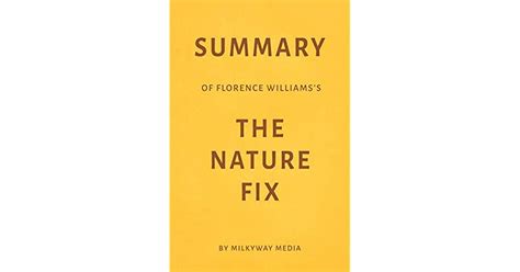 Summary Of Florence Williamss The Nature Fix By Milkyway Media By