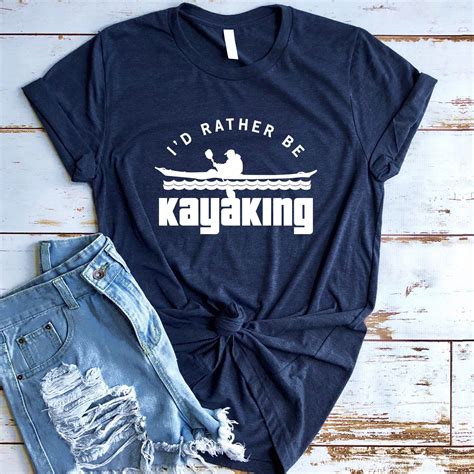Kayaking Shirt Kayaking T Kayak Shirt Kayaker Shirt Etsy Shirts