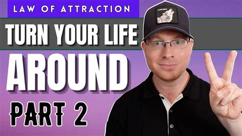 Find The Right Manifesting Method For You Turn Your Life Around Part 2