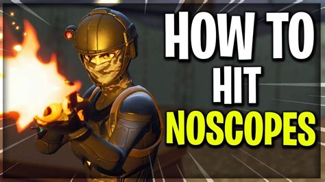 How To Hit Every No Scope In Fortnite How To Hit No Scopes Youtube