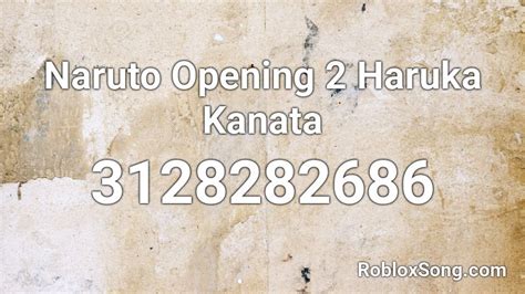 Naruto Opening 2 Haruka Kanata Roblox Id Roblox Music Codes