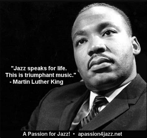 Looking for the best martin luther king jr. Jazz Quotes - Quotations about Jazz