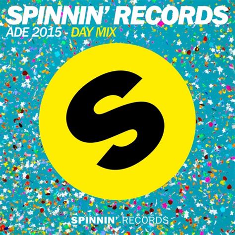 Stream Spinnin Records Ade 2015 Day Mix By Spinnin Records Listen