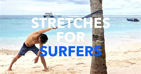 Stretches For Surfers Surf Strength Coach
