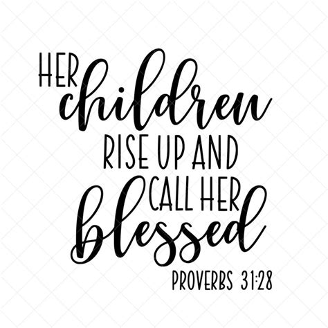 Her Children Rise Up And Call Her Blessed Svg Mothers Etsy
