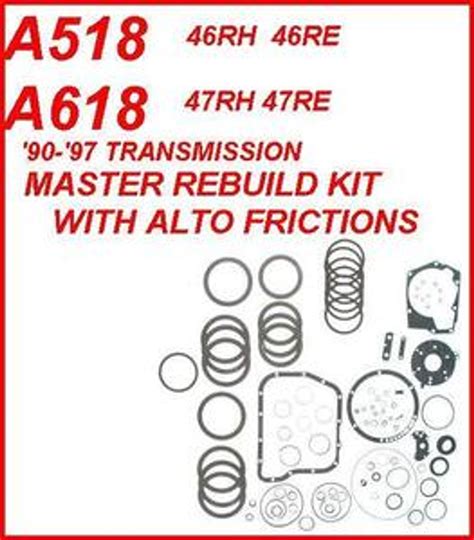 A518 46rh 46re A618 47rh 47re Transmission Rebuild Kit With Alto
