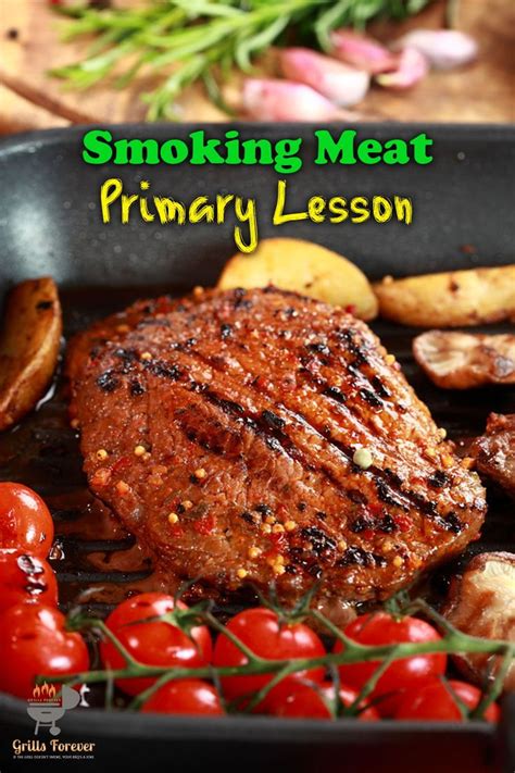 Smoking Meat Primary Lesson Barbecue For Beginners Grills Forever Smoked Food Recipes