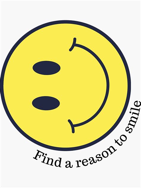 Find A Reason To Smile Sideways Smiley Face Sticker For Sale By