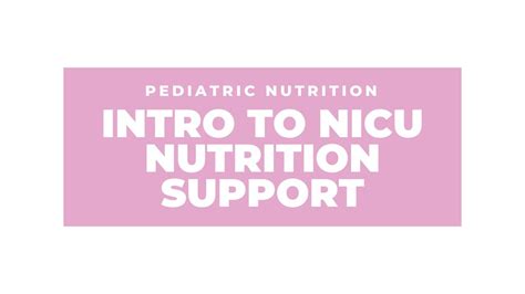 Introduction To Nicu Nutrition Support Youtube