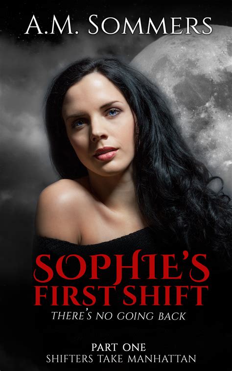 Sophie's First Shift by A.M. Sommers | Goodreads