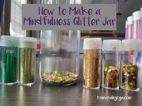 How To Make A Mindfulness Glitter Calm Down Jar Kumarah Kids Yoga