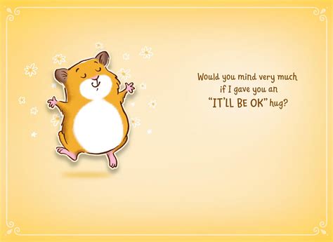 Shop from home for the perfect paper encouragement greeting cards and make your loved ones happy all year! Huggable Hamster Encouragement Card - Greeting Cards - Hallmark