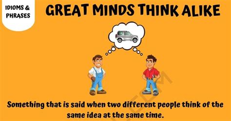 Great Minds Think Alike Definition With Useful Example Sentences 7esl