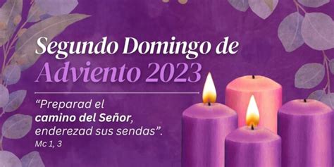 Segundo Domingo De Adviento 2023 Dios Nos Llama A La Conversión Oraciones Y Pruebas De Dios