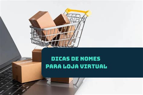 Dicas De Nomes Para Loja Virtual Blog Base Do E Commerce