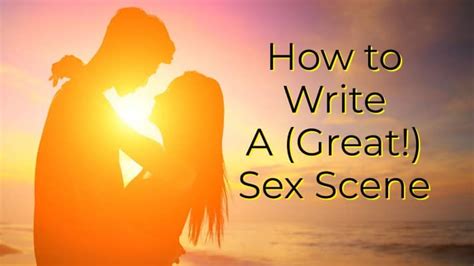 How To Write A Great Sex Scene • Career Authors