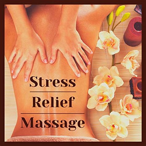 Stress Relief Massage Relaxing Piano Music To Relax Body And Mind Massage Music