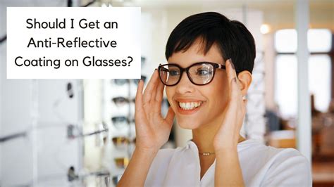 Should I Get An Anti Reflective Coating On Glasses Anti Reflective