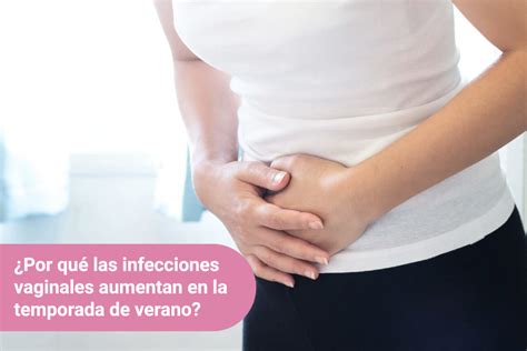 ¿por Qué Las Infecciones Vaginales Aumentan En Verano Oncogyn