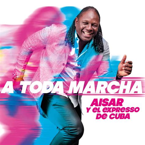 Aisar Y El Expresso De Cuba A Toda Marcha Solar Latin Club