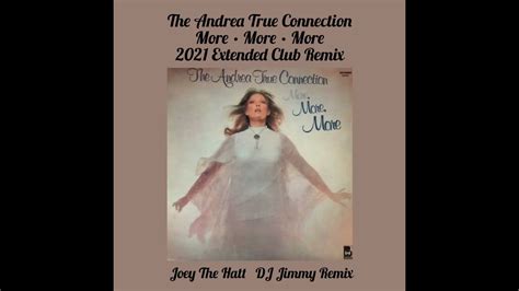 The Andrea True Connection More More More Joey The Hatt Dj Jimmy 2022