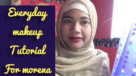 Everyday Makeup Tutorial For Morena Youtube