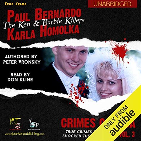 Paul Bernardo And Karla Homolka The True Story Of The Ken And Barbie