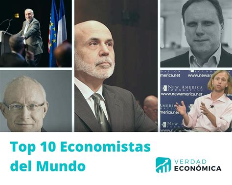 Los diez economistas más influyentes del mundo Verdad Económica