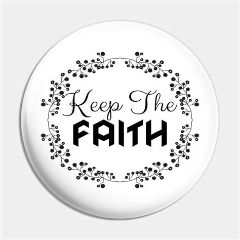 Keep The Faith Keep The Faith Pin Teepublic