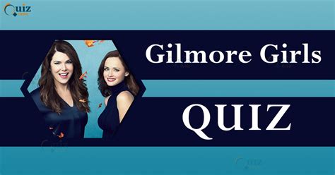 Gilmore Girls Quiz Only True Fans Can Answer The Questions Quiz Orbit