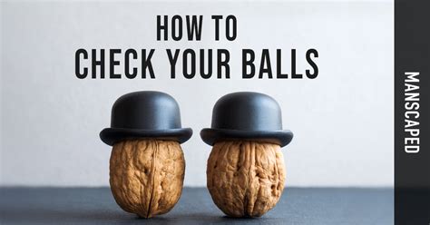How To Check Your Balls Manscapedcom Manscaped