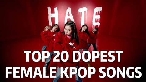 Top 20 Dopest Female Kpop Songs Youtube