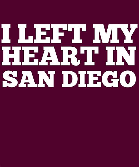 I Left My Heart In San Diego Love Native Homesick T Shirt By