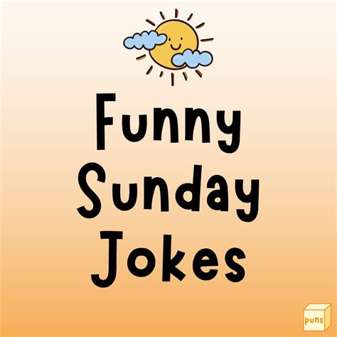 30 Hilarious Sunday Jokes For A Fun Weekend Box Of Puns