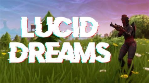 Lucid Dreams A Fortnite Montage Youtube